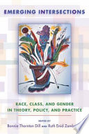 Emerging Intersections Race Class And Gender In Theory Policy And Practice 1st Edition Bonnie Thornton Dill