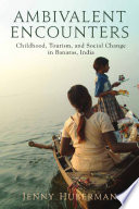 Ambivalent Encounters Childhood Tourism And Social Change In Banaras India Jenny Huberman