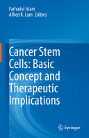 Cancer Stem Cells Basic Concept And Therapeutic Implications Farhadul Islam