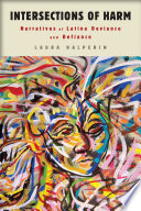 Intersections Of Harm Narratives Of Latina Deviance And Defiance 1st Edition Laura Halperin