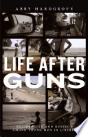 Life After Guns Reciprocity And Respect Among Young Men In Liberia Abby Hardgrove