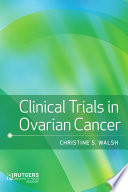 Clinical Trials In Ovarian Cancer 1st Edition Christine S Walsh