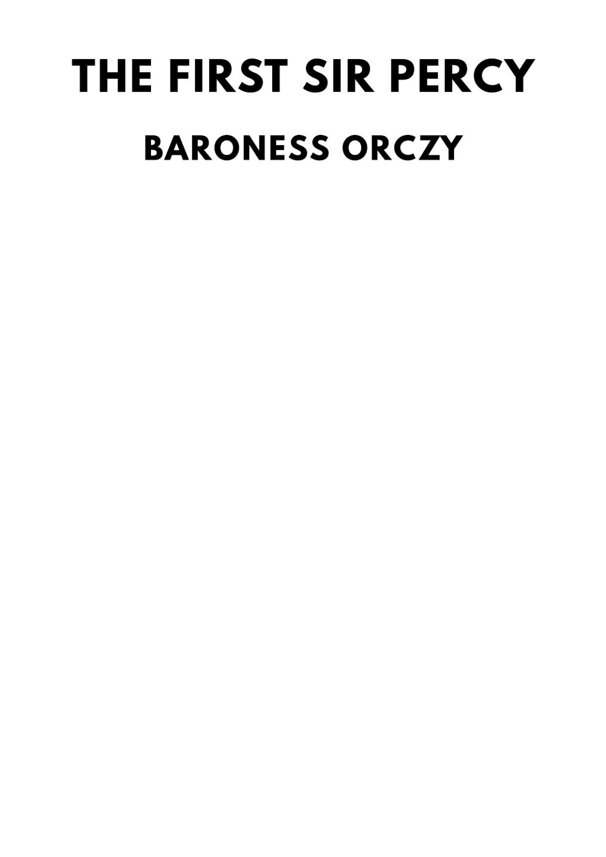 The First Sir Percy Baroness Orczy
