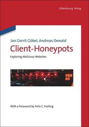 Clienthoneypots Exploring Malicious Websites Jan Gerrit Gbel Andreas Dewald