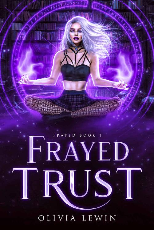 Frayed Trust Frayed Book 1 Olivia Lewin