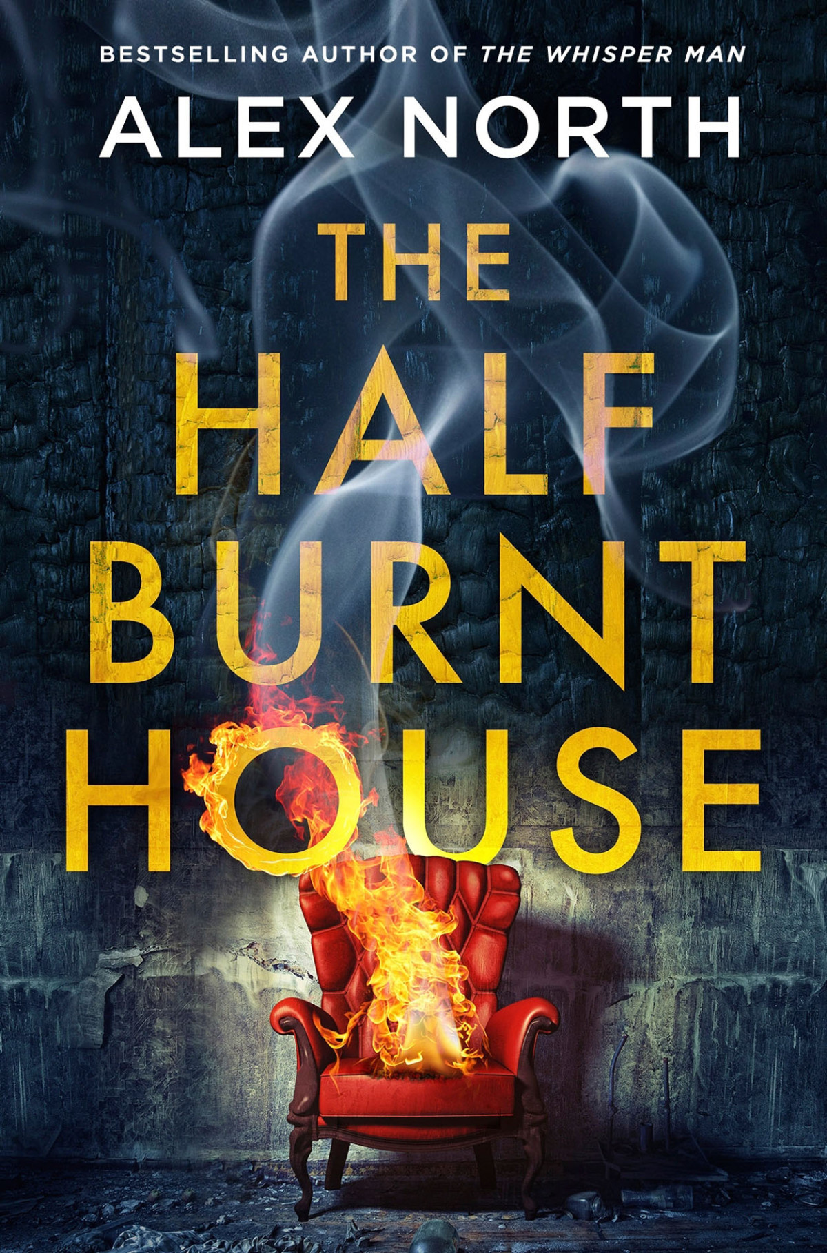 The Half Burnt House Alex North