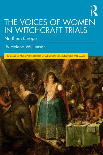 The Voices Of Women In Witchcraft Trials Northern Europe Liv Helene Willumsen