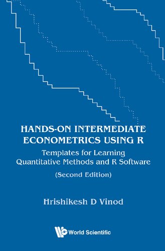 Handson Intermediate Econometrics Using R Templates For Learning Quantitative Methods And R Software Second Edition 2nd Edition Hrishikesh D Vinod