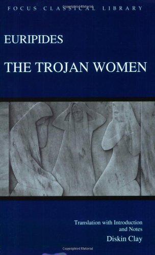 The Trojan Women 1st Edition Euripides Diskin Clay