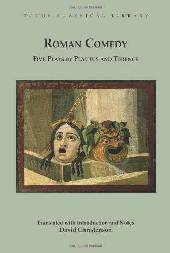 Roman Comedy Five Plays By Plautus And Terence Menaechmi Rudens And Truculentus By Plautus Adelphoe And Eunuchus By Terence 1st Edition Plautus Terence
