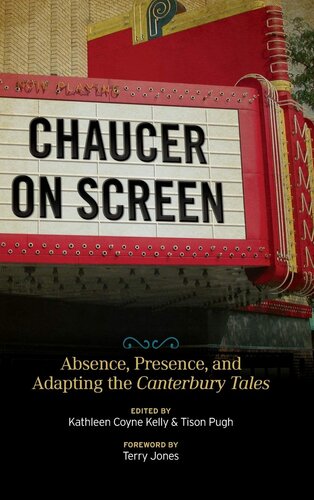 Chaucer On Screen Absence Presence And Adapting The Canterbury Tales 1st Edition Kathleen Coyne Kelly Tison Pugh