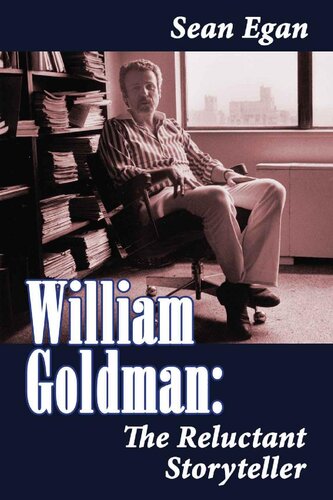 William Goldman The Reluctant Storyteller Sean Egan