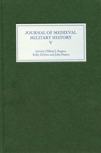 Journal Of Medieval Military History Volume V Clifford J Rogers