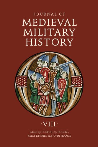 Journal Of Medieval Military History Volume Viii Clifford J Rogers