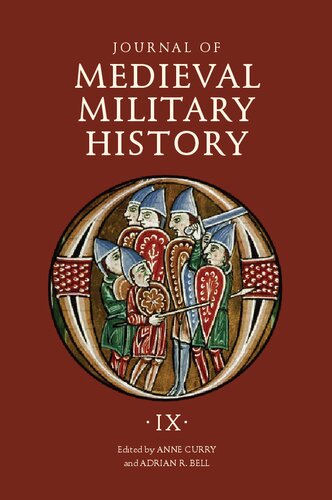Journal Of Medieval Military History Volume Ix Soldiers Weapons And Armies In The Fifteenth Century Anne Curry