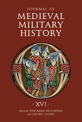 Journal Of Medieval Military History Volume Xvi John France