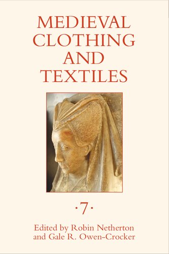 Medieval Clothing And Textiles Volume 7 Robin Netherton Gale R Owencrocker Eds