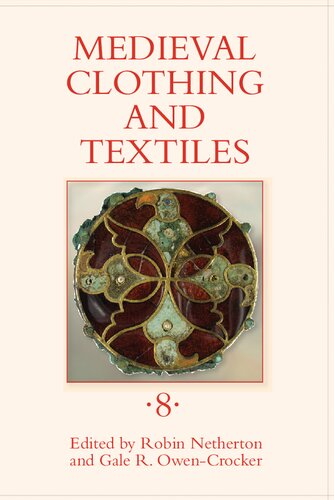 Medieval Clothing And Textiles Volume 8 Robin Netherton Gale R Owencrocker Eds