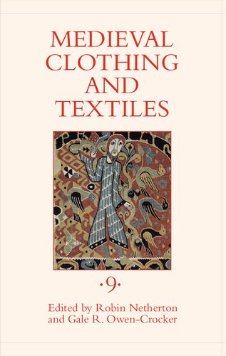Medieval Clothing And Textiles Volume 9 Robin Netherton Gale R Owencrocker Eds
