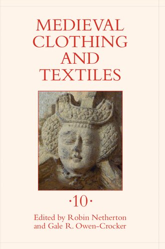 Medieval Clothing And Textiles Volume 10 Robin Netherton Gale R Owencrocker