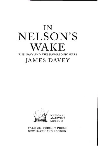 In Nelsons Wake The Navy And The Napoleonic Wars Reprint James Davey