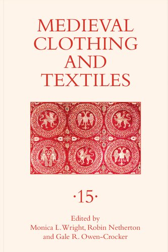 Medieval Clothing And Textiles Volume 15 Monica L Wright Robin Netherton