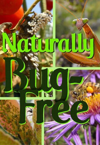 The Naturally Bugfree Garden Controlling Pest Insects Without Chemicals Anna Hess