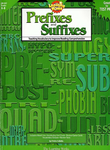 The Learning Works Prefixes And Suffixes Grades 48 Teaching Vocabulary To Improve Reading Comprehension 1st Edition Trisha Callella