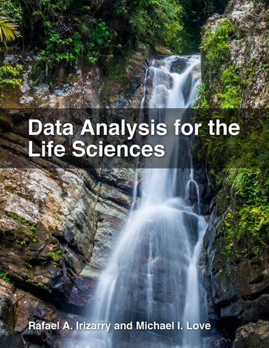 Data Analysis For The Life Sciences Rafael A Irizarry And Michael I Love