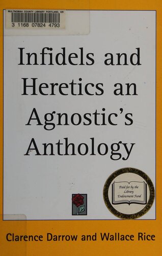 Infidels And Heretics An Agnostics Anthology Clarence Darrow