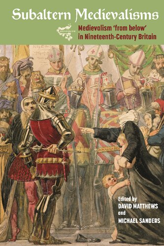 Subaltern Medievalisms David Matthews Mike Sanders Michael Sanders