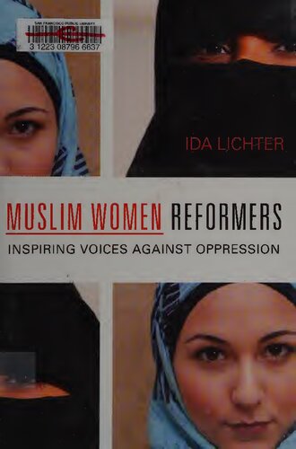 Muslim Women Reformers Inspiring Voices Against Oppression Illustrated Ida Lichter