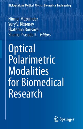 Optical Polarimetric Modalities For Biomedical Research Biological And Medical Physics Biomedical Engineering 1st Ed 2023 Nirmal Mazumder Editor