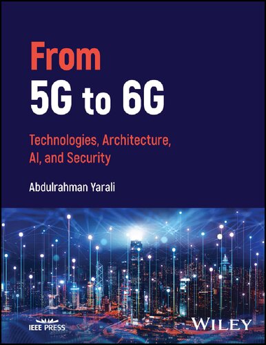 From 5g To 6g Technologies Architecture Ai And Security 1st Edition Abdulrahman Yarali