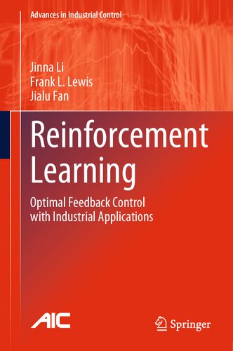 Reinforcement Learning Optimal Feedback Control With Industrial Applications 1st Ed 2023 Jinna Li