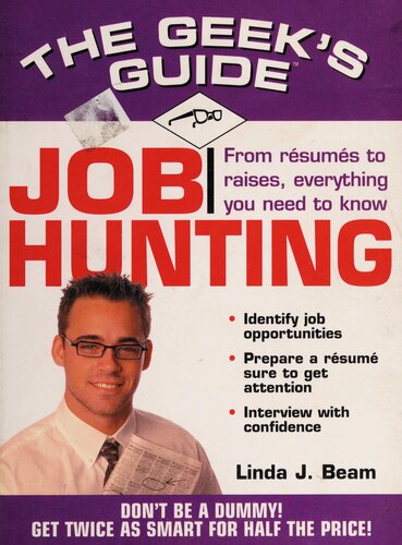 The Geeks Guide To Job Hunting Dont Be A Dummy Get Twice As Smart For Half The Price The Geeks Guides Series Linda J Beam