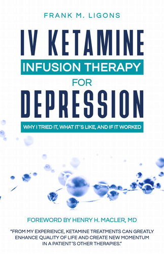 Iv Ketamine Infusion Therapy For Depression Why I Tried It What Its Like And If It Worked Frank M Ligons