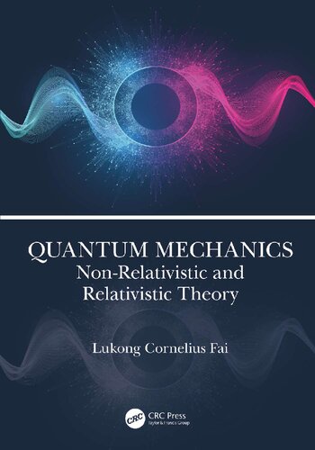 Quantum Mechanics Nonrelativistic And Relativistic Theory 1st Edition Lukong Cornelius Fai