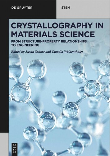 Crystallography In Materials Science From Structureproperty Relationships To Engineering Schorr S