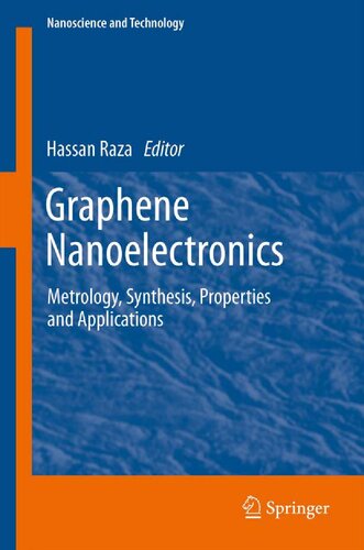 Graphene Nanoelectronics Metrology Synthesis Properties And Applications Nanoscience And Technology 1st Edition Hassan Raza Editor