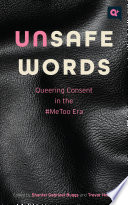 Unsafe Words Queering Consent In The Metoo Era Shantel Gabrieal Buggs