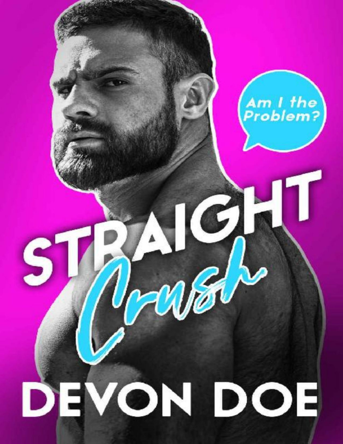 Straight Crush Mm Romcom Am I The Problem Book 4 Devon Doe