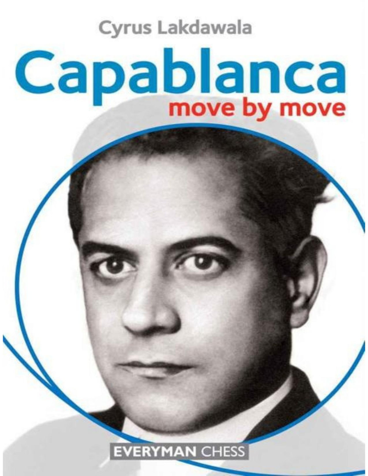 Capablanca Move By Move 1 Lakdawala Cyrus