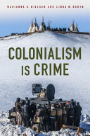 Colonialism Is Crime Marianne Nielsen Linda M Robyn