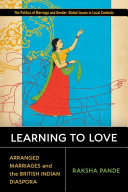 Learning To Love Arranged Marriages And The British Indian Diaspora Raksha Pande
