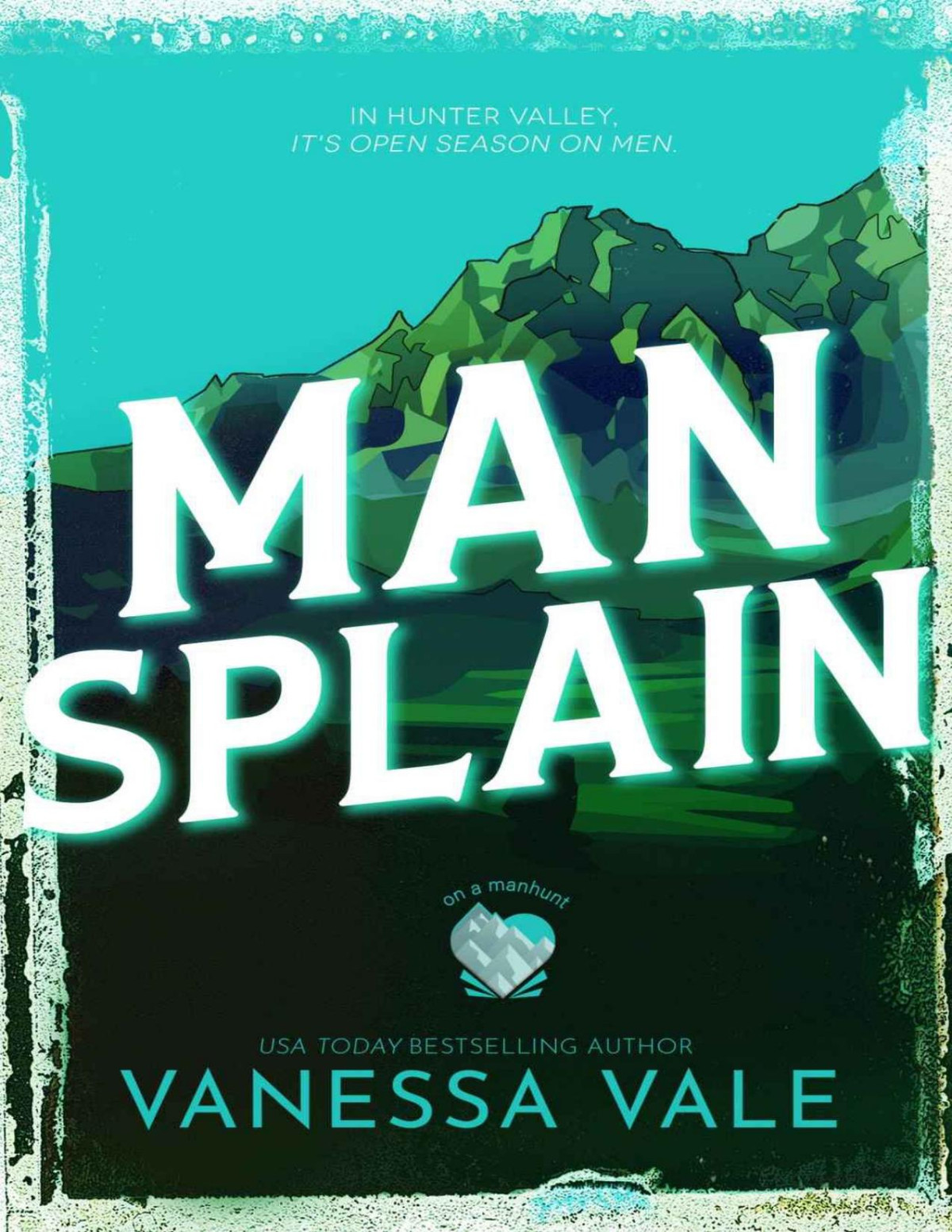 Man Splain On A Manhunt Book 4 Vanessa Vale