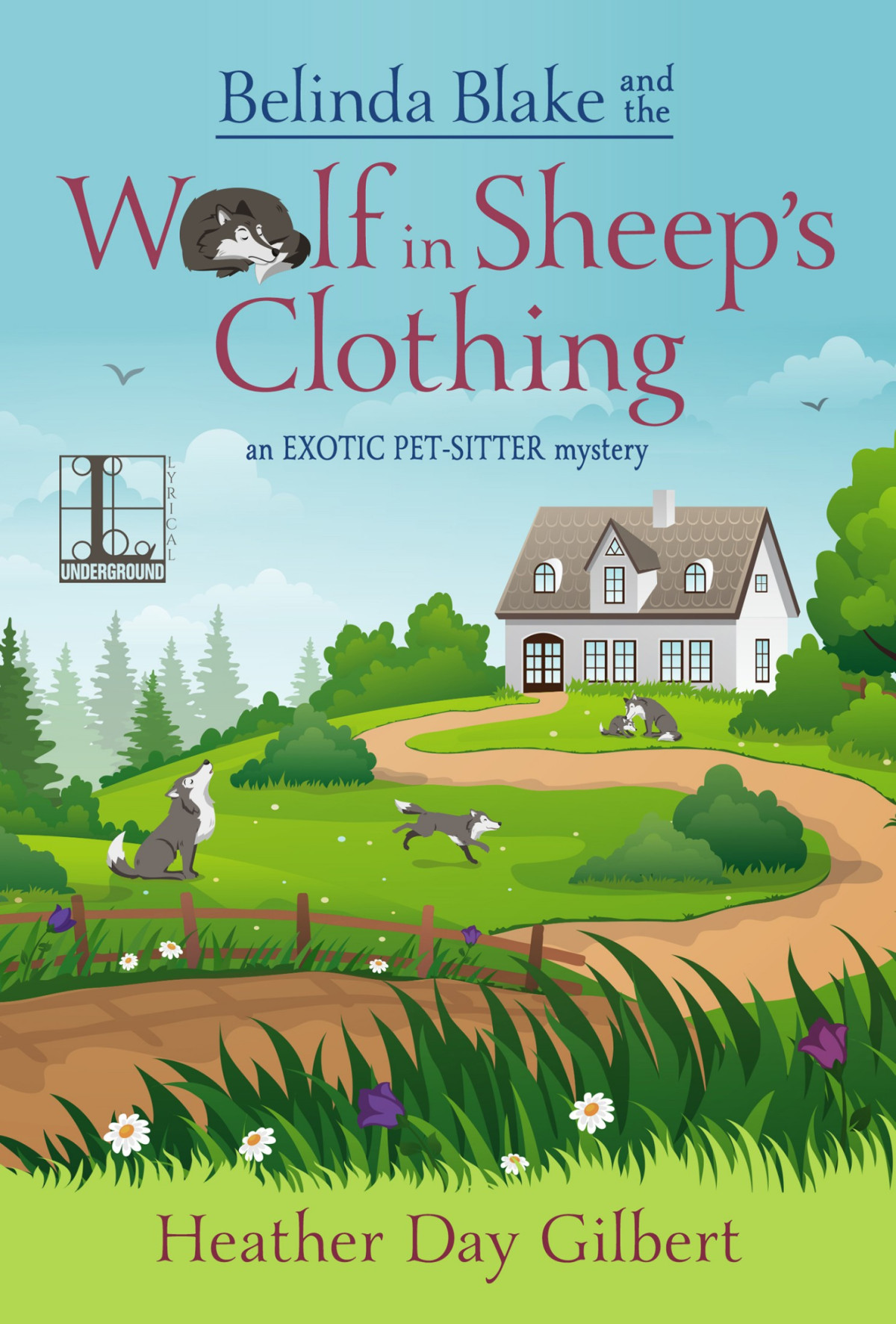 Belinda Blake And The Wolf In Sheeps Clothing Exotic Petsitter Mystery 2 Heather Day Gilbert