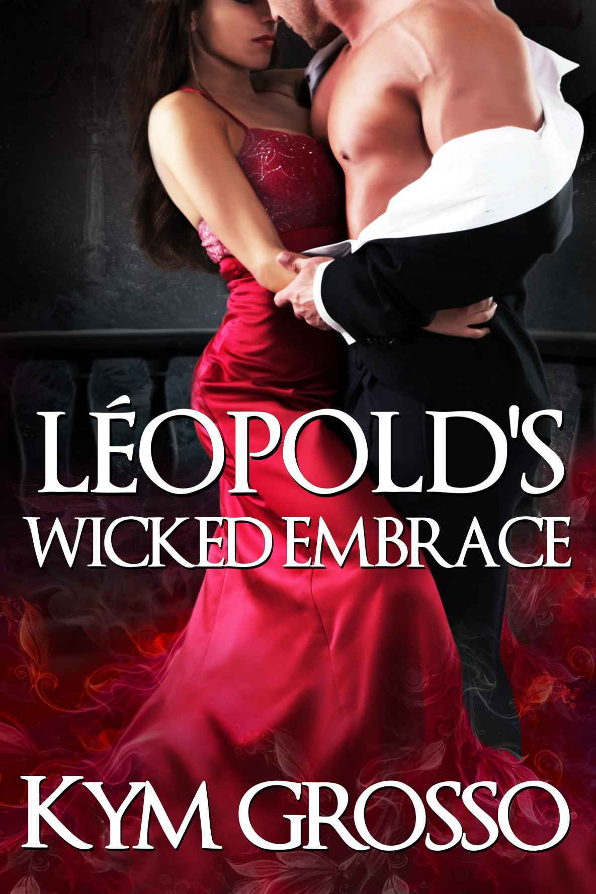 Lopolds Wicked Embrace Immortals Of New Orleans Grosso Kym