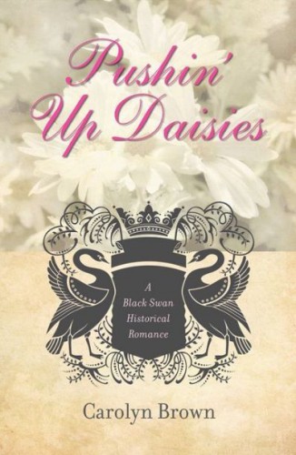 Pushin Up Daisies Black Swan Series 2 Carolyn Brown