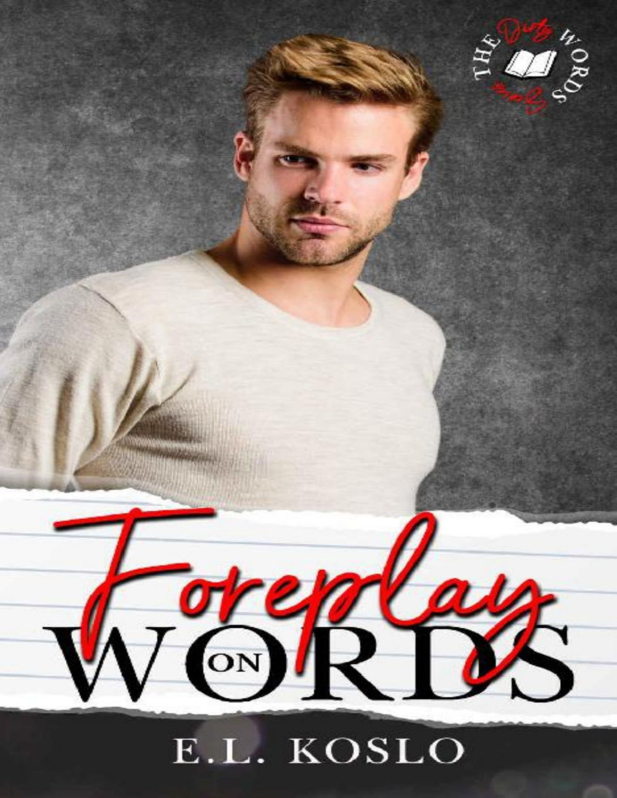 Foreplay On Words Dirty Words Series Book 1 El Koslo
